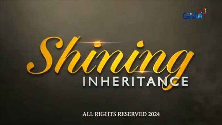 Shining Inheritance: Full Episode 1 (September 9, 2024)