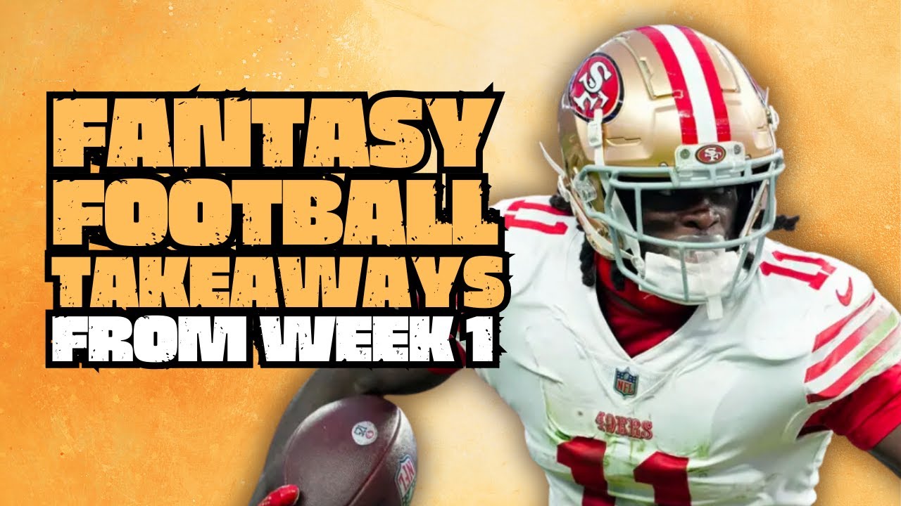 Fantasy Football Takeaways: Week 1