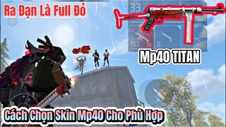 [Free fire] Mp40 TITAN, Skin Súng Nhiều Đạn Nhất Game, Cách Chọn Skin MP40 Sao Cho Phù Hợp Cách Bắn