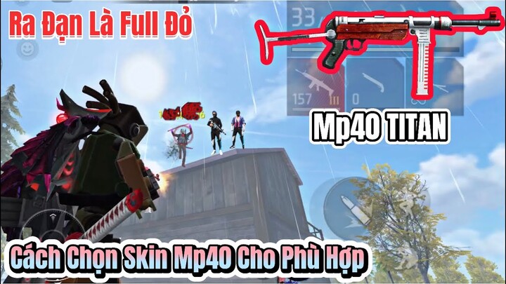 [Free fire] Mp40 TITAN, Skin Súng Nhiều Đạn Nhất Game, Cách Chọn Skin MP40 Sao Cho Phù Hợp Cách Bắn