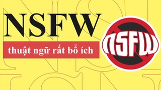NSFW - Not Safe For Work | Một Meme Dảk Dảk Bủh Bủh Lmao Bậc Nhất Mạng Xã Hội | Từ Điển Internet
