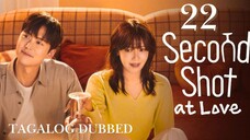 Second Sʜᴏᴛ ᴀᴛ Love - Episode 22 [Tagalog Dubbed]