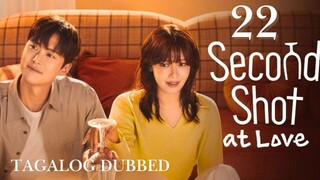 Second Sʜᴏᴛ ᴀᴛ Love - Episode 22 [Tagalog Dubbed]