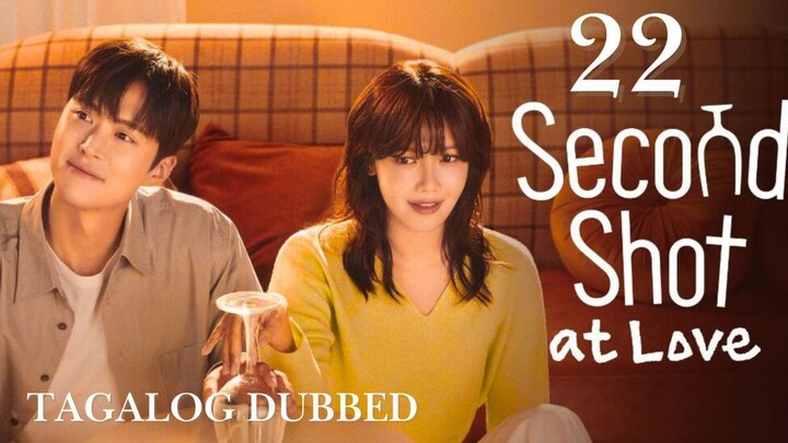 Second Sʜᴏᴛ ᴀᴛ Love - Episode 22 [Tagalog Dubbed]