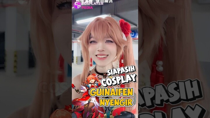 Siapasih Cosplay Guinaifen Nyengir Ini?? #cosplayerpedia #cosplay
