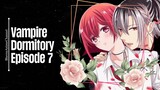 Episode 7 | Vampire Dormitory | English Subbed