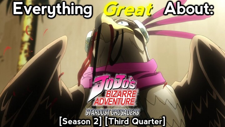 Everything Great About: JoJo's Bizarre Adventure: Stardust Crusaders | Season 2 | Third Quarter