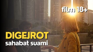 DIGEJROT SAHABAT SUAMI - FILM 18+