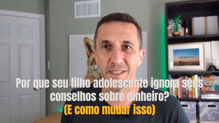 Por que seu filho adolescente ignora seus conselhos sobre dinheiro? (E como mudar isso)