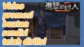 Video promosi buatan sendiri telah dirilis! (Attack on Titan: Final Season Part 2)