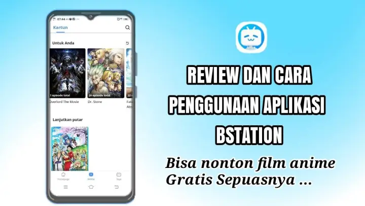 REVIEW - Cara Menggunakan Aplikasi Bstation Untuk Nonton Film Anime Gratis