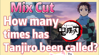 [Demon Slayer]  Mix Cut | How many times has Tanjiro been called?