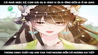 Review Truyện: Cả nhà mặc kệ con gái bị đ-ánh h-ội đ-ồng đến b-ỏ m-ạng, trùng sinh thấy họ xin tha