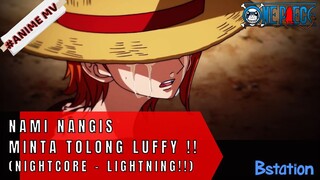 ONE PIECE - NAMI NANGIS MINTA TOLONG !!! (NIGHTCORE - LIGHTNING) #ONE PIECE[AMV]