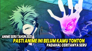 ANIME 2021 BELUM KAMU TONTON!! Inilah 7 Anime Seru Tahun 2021 yang Pasti belum Kamu Tonton!