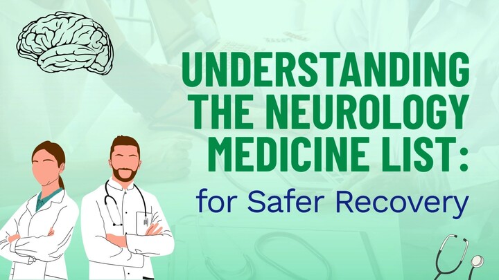 Understanding the Neurology Medicine List for Safer Recovery