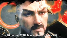 BTTH S5 Episode 154 Detik-detik Kemunculan Saint Xue Dao.!