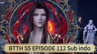 BTTH S5 EPISODE 112 Sub indo