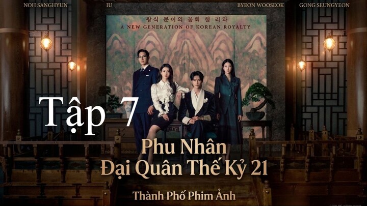 Phu Nhân Đại Quân Thế Kỷ 21 (Perfect Crown) Full HD - Tập 7 (Thuyết Minh)