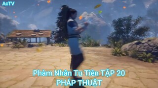 Phàm Nhân Tu Tiên TẬP 20-PHÁP THUẬT