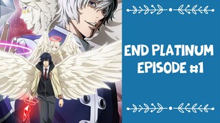 End platinum eps #1