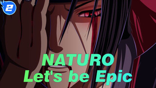 NATURO|[Epic Complication]My Dear Bro， Let's be Epic！！！！_2