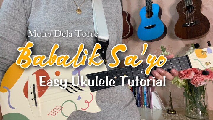 BABALIK SA’YO | Moira | EASY UKULELE TUTORIAL (No barre chord)