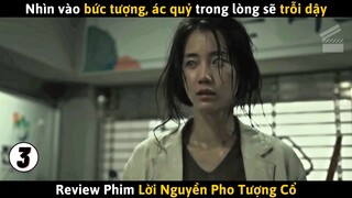 [Review Phim] Chỉ Cần Nhìn Vào Mắt Tượng, Ác Quỷ Trong Lòng Sẽ Trỗi Dậy | Lời Nguyền Pho Tượng Cổ 3