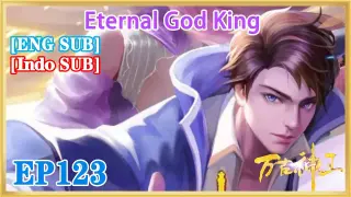 【ENG SUB】Eternal God King EP123 1080P