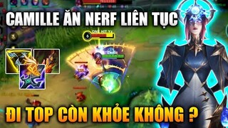 [LMHT Tốc Chiến] Camille Bị Riot Nerf Liên Tục Đi Top Còn Khỏe Không? Trong Liên Minh Tốc Chiến