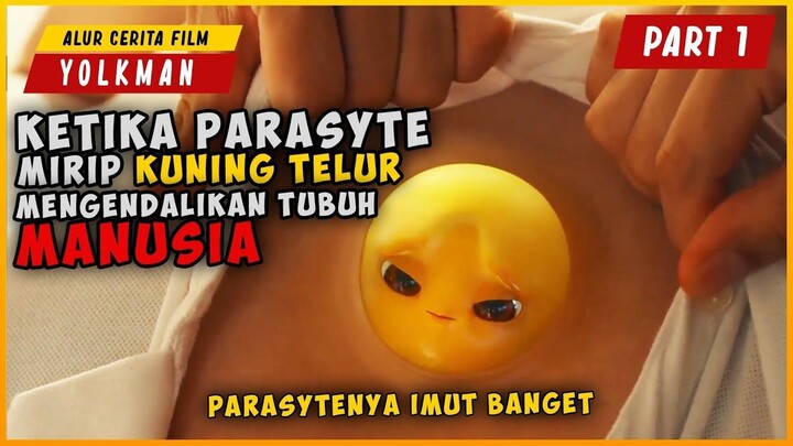 (PART 1) KETIKA PARASYTE SEPERTI KUNING TELUR MENGENDALIKAN TUBUH MANUSIA  ALUR