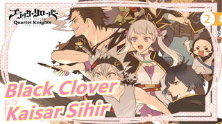 [Black Clover] Pria ini akan menjadi Kaisar Sihir_2