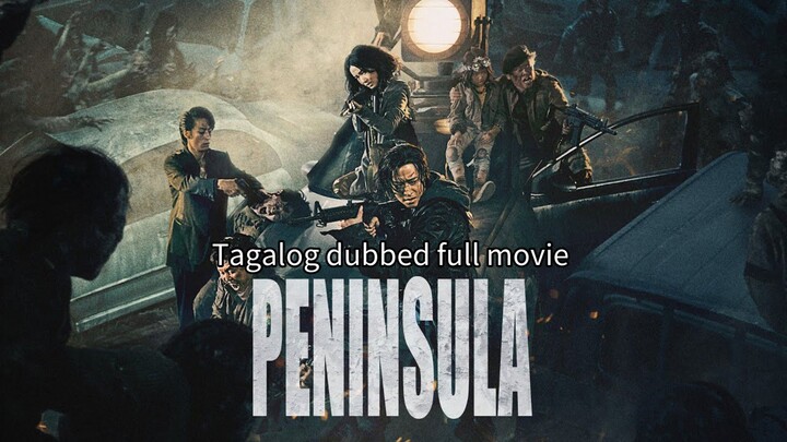Peninsula (Tagalog dubbed) full movie