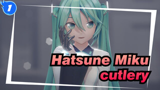Hatsune Miku|[MMD]Cutlery| Hari terakhir bersamamu_1