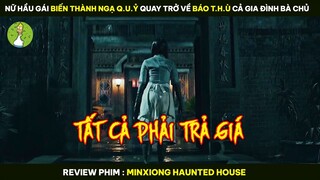 [Review Phim] Nữ Giúp Việc Biến Thành NGẠ Q.ỦY Quay Trở Về BÁO T.HÙ Cả Gia Đình Bà Chủ