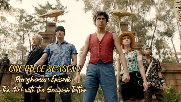 Episode 7 - The Girl with the Sawfish Tattoo (ONE PIECE SEASON 1)