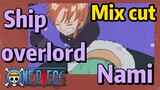 [ONE PIECE]  Mix cut | Ship overlord - Nami