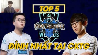 TOP 5 PHA PENTAKILL "ĐỈNH CỦA ĐỈNH" TẠI CKTG #WORLDS | BLV HOÀNG SAMA