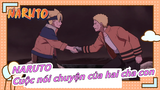 [NARUTO] Boruto/Tập 64-A - Cuộc nói chuyện hiếm có của cha con Naruto và Boruto