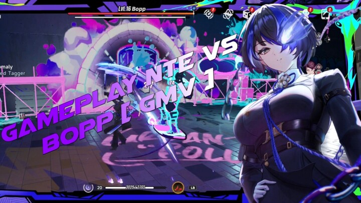 [ NTE ] Story Gameplay Vs Bopp COBA MELAWAN ANOMALI GRAFITTY SATU INI🥶🥶🔥