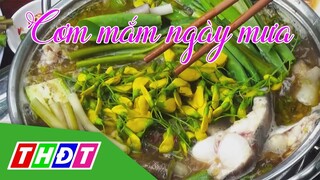 Cơm mắm ngày mưa | Đặc sản miền sông nước | THDT