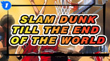Slam Dunk|[Jazz]Till the end of the world_1