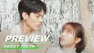Preview: Ai Stares At Zeng, With Stars In His Eyes | Sweet Teeth EP07 | 世界微尘里 | iQiyi