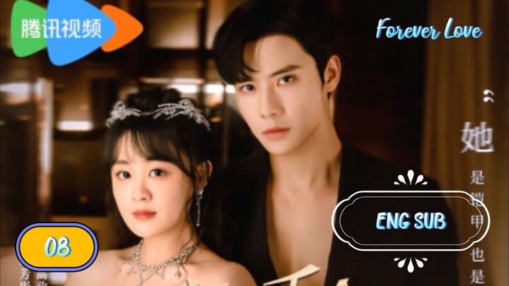 🇨🇳 FOREVER LOVE EPISODE 8 ENG SUB | CDRAMA