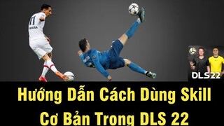 Hướng Dẫn Các Kĩ Thuật Skill Cơ Bản Trong Dream League Soccer 2022 | DLS 22