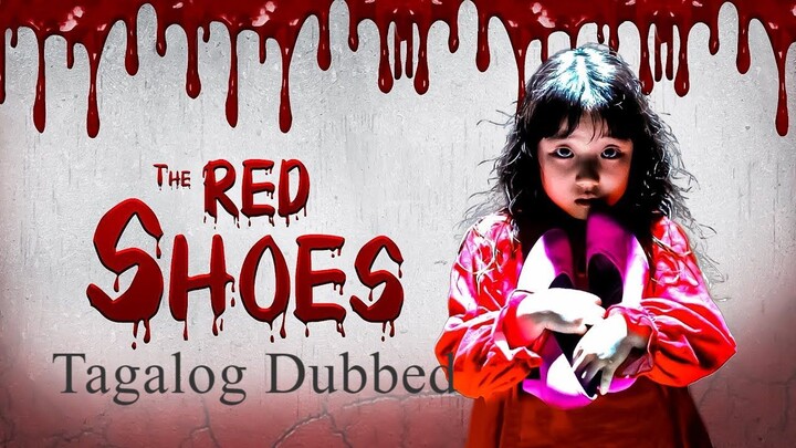 The Red Shoes Korean Horror Full Movie (Tagalog Dubbed)