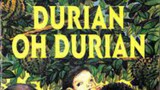 Durian Oh Durian