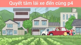 Quyết tâm lái xe đến cùng p4