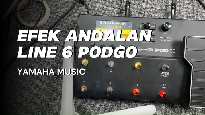 EFEK ANDALAN LINE 6 PODGO
