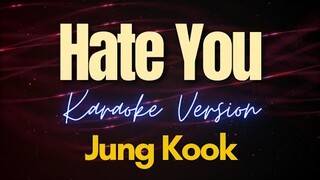 Jung Kook - Hate You (Karaoke)